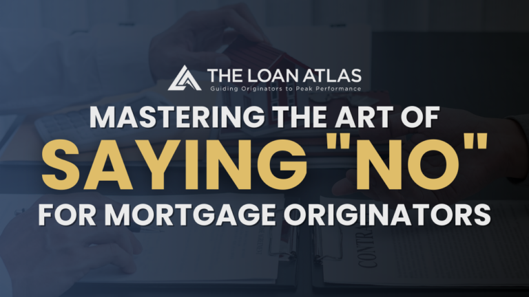 Mastering the Art of Saying “No” for Mortgage Originators: Unlock the Power of Boundaries to Achieve Greater Success