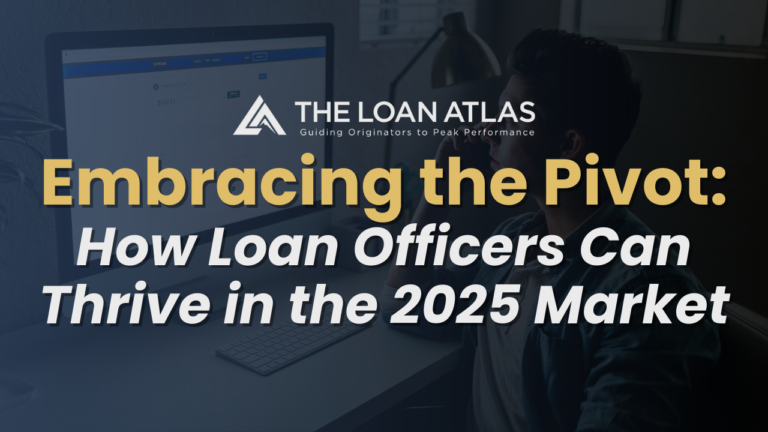 Embracing the Pivot: How Loan Officers Can Thrive in the 2025 Market
